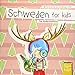 Schweden for kids: Der Kinderreiseführer (World for kids - Reiseführer für Kinder) by 