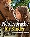 Pferdesprache für Kinder by Andrea Eschbach, Markus Eschbach