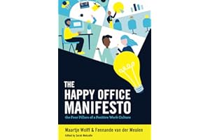The Happy Office Manifesto: The Four Pillars of a Positive Work Culture