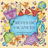Rêves de vacances: Un livre de coloriage destiné au rêve et à la détente. Des motifs de vacances en Méditerranée: l'été, le soleil, la plage et la mer. by 