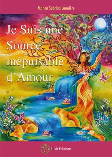 Je Suis une Source Inépuisable d'Amour francais Je Suis une Source Inépuisable d'Amour francais