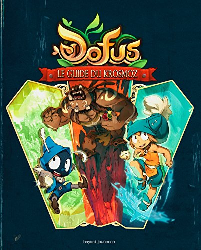 Dofus - Le Guide du Krosmoz en ligne Dofus - Le Guide du Krosmoz en ligne