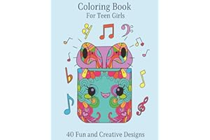 Coloring Book for Teen Girls: 40 Fun and Creative Designs. For tween and teenage girls ages 10-12, 13-16,14-18. Original, easy and relaxing coloring ... including kawaii and mandala illustrations.