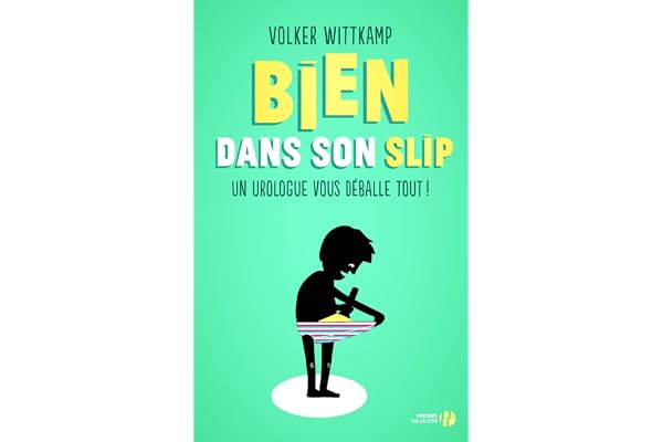 Bien dans son slip: Un urologue vous déballe tout !