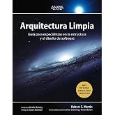 Arquitectura limpia: Gu&iacute;a para especialistas en la estructura y el dise&ntilde;o de software (T&Iacute;TULOS ESPECIALES)