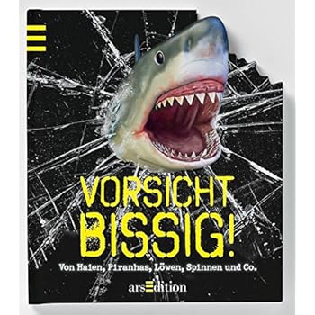 Vorsicht bissig!: Von Haien, Piranhas, Löwen, Spinnen und Co. Vorsicht bissig!: Von Haien, Piranhas, Löwen, Spinnen und Co.