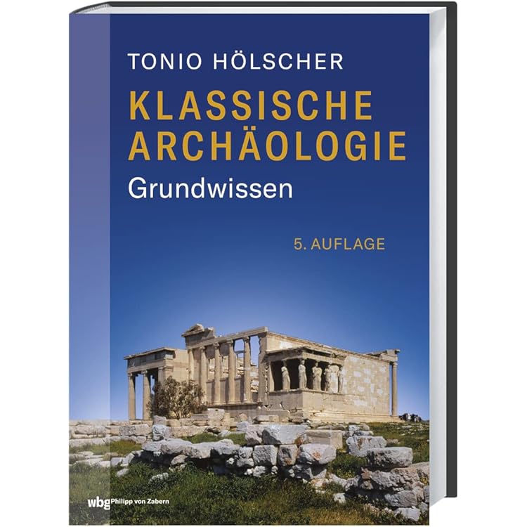 Klassische Archäologie: Grundwissen - Tonio Hölscher - Amazon.de