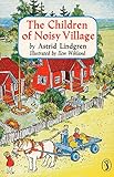 The Children of Noisy Village by Astrid Lindgren, Ilon Wikland