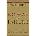 No Fear of Failure: Real Stories of How Leaders Deal with Risk and Change