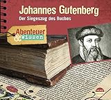 Abenteuer & Wissen: Johannes Gutenberg: Der Siegeszug des Buches by