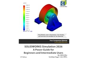 SOLIDWORKS Simulation 2026: A Power Guide for Beginners and Intermediate Users: Colored
