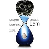 Congreso de futurolog&iacute;a (El libro de bolsillo - Bibliotecas de autor - Biblioteca Lem)