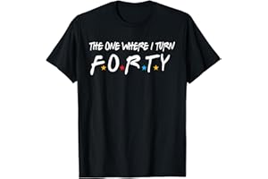 FORTY YEARS OLD 40TH BIRTHDAY GIFTS APPAREL CO. The One Where I Turn Forty 40 Years Old 40th Birthday Gift T-Shirt