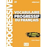 Vocabulaire progressif du fran&ccedil;ais. (D&eacute;butant A1). Per le Scuole superiori. Con Appli-web. Con Audio t&eacute;l&eacute;chargeable