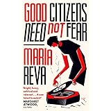 Good Citizens Need Not Fear: 'Bright, funny, satirical and relevant' Margaret Atwood (from Twitter)