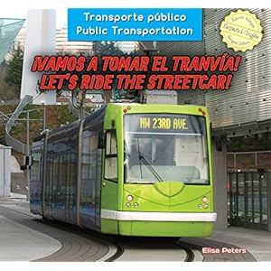 Vamos a Tomar El Tranv-A! / Let's Ride the Streetcar! (Transporte Pblico / Public Transportation)
