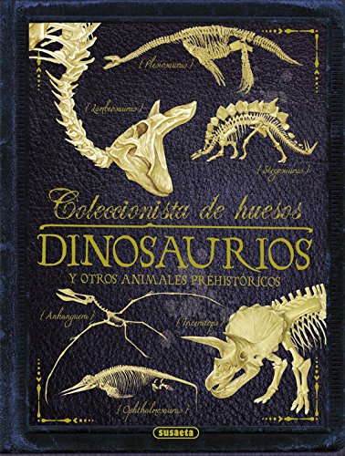 Dinosaurios y otros animales prehistóricos (Coleccionista de huesos)