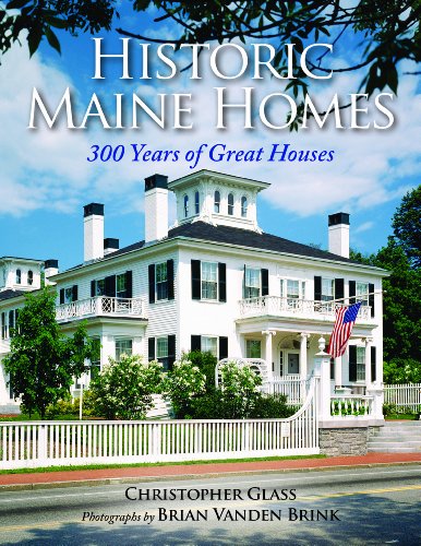 Preisvergleich Produktbild Historic Maine Homes: 300 Years of Great Houses