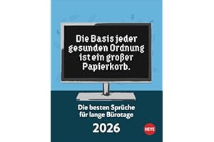 Die besten Sprüche für lange Bürotage Tagesabreißkalender 2026: Witziger Sprüche-Kalender 2026 für Humor und Witz an jedem Arbeitsplatz. Tischkalender ... für jeden Tag. (Tagesabreißkalender Heye)