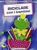 Riciclare con i bambini