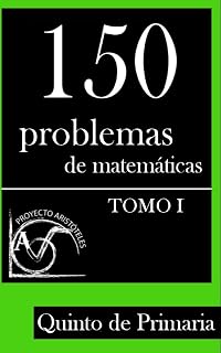 150 Problemas de Matemáticas para Quinto de Primaria : Volume 1