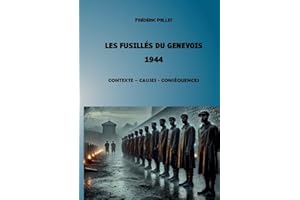 Les fusillés du Genevois - 1944: Contexte, Causes et Conséquences
