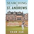 Searching in St. Andrews: Finding the Meaning of Golf During the Game's Most Turbulent Summer