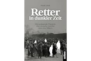 Retter in dunkler Zeit: Die umfassende Übersicht über deutsche Gerechte unter den Völkern (defacto, Band 3)