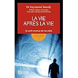 La vie après la vie: Ils sont revenus de l'au-delà