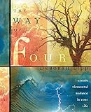 The Way of Four: Create Elemental Balance in Your Life by 