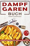 Dampfgaren Buch Das Dampfgarer Kochbuch inklusive einfacher Dampfgarer Rezepte für die ganze Familie by 
