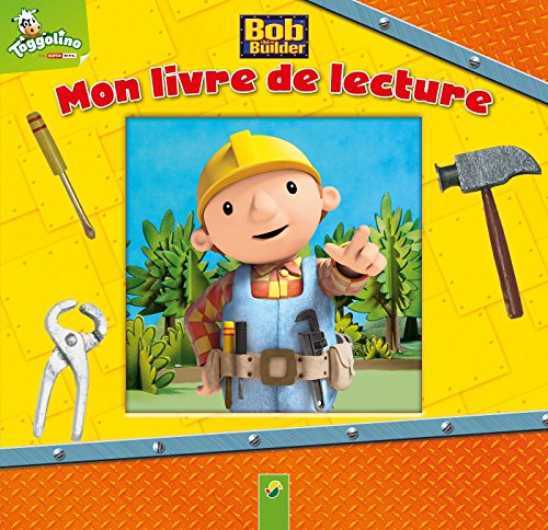 Bob le Bricoleur Mon Livre de Lecture