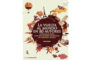 LA VUELTA AL MUNDO EN 80 AUTORES: Conversaciones con los mejores escritores de nuestro tiempo: 0 (LIBROS DE VANGUARDIA)