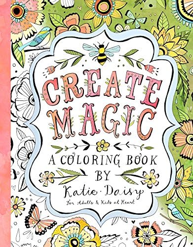 Create Magic - Coloring Book: For Adults & Kids at Heart