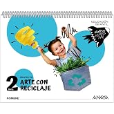 Arte con reciclaje. Nivel 2 (Preparados, listos... &iexcl;ya!)