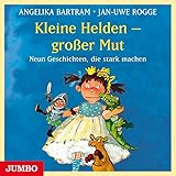 Kleine Helden - großer Mut. Neun Geschichten, die stark machen by 
