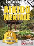 Image de AIKIDO MENTALE. Come Gestire le Emozioni, Difendersi da