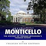 Monticello: The History of Thomas Jefferson's Famous Estate