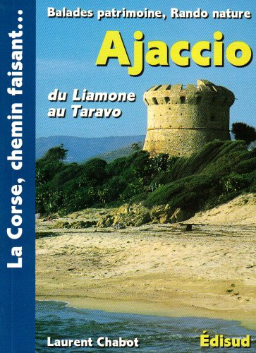 Download Ajaccio du Liamone au Taravo. Vallées de la Gravona, du Prunelli, golfe d'Ajaccio, Coti-Chiavari, Taravo