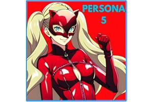 Persona 5: The Artistic Journey Behind the Animation Series: A Visual Exploration of the Art, Design, and Aesthetics of Persona 5 The Animation Series