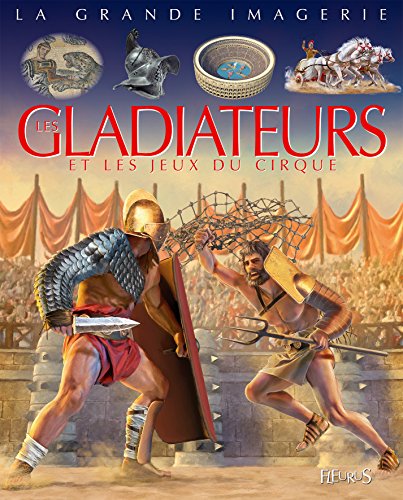 Les  gladiateurs et les jeux du cirque