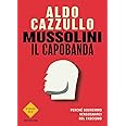 Mussolini il capobanda. Perché dovremmo vergognarci del fascismo