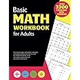 Basic Math Workbook for Adults: Activity book with over 3300 tasks of addition, subtraction, multiplication and division to practice basic skills and keep the mind active.