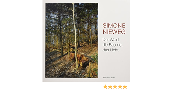 Simone Nieweg Woods Trees And Light Photographien Mit Einem Gedicht Von Heinrich Heine Amazon De Nieweg Simone Heine Heinrich Fremdsprachige Bucher