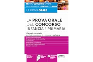 La prova orale Del Concorso Infanzia e Primaria - Manuale completo per la preparazione al concorso a cattedra