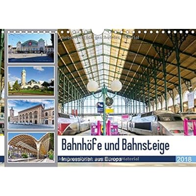 [PDF] Download Bahnhöfe und Bahnsteige 2018. Impressionen aus Europa (Wandkalender 2018 DIN A4 quer): Bahnhöfe - Symbol für Abschied und Ankunft- Fernweh und ... 14 Seiten ) (CALVENDO Mobilitaet) Kostenlos