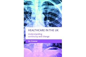 Healthcare in the UK: Understanding Continuity and Change (Policy Press Publications (All Titles as Published))