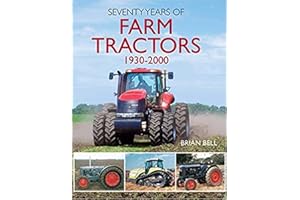 Seventy Years of Farm Tractors (Old Pond Books) Encyclopedia from Allis-Chalmers to Zetor, with 100 Marques; Tractor Evolution from Handle and Pan Seat to 4-Wheel Drive and Computer Management Systems