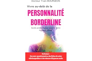 Vivre au-delà de la Personnalité Borderline: Guide pratique pour apaiser votre hypersensibilité