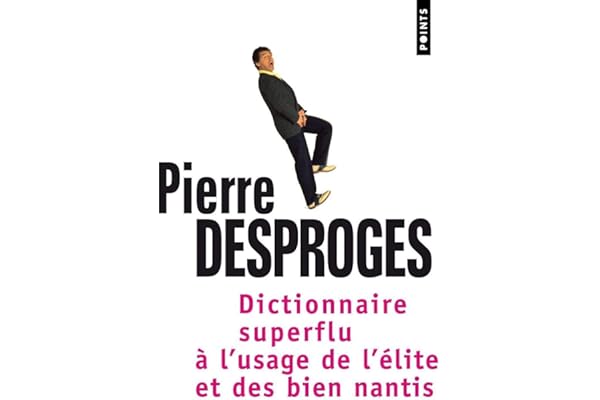 Dictionnaire superflu à l'usage de l'élite et des biens nantis